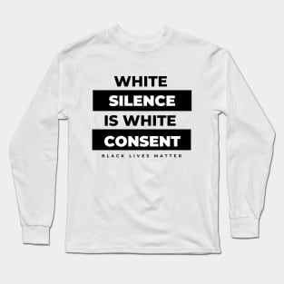 White Silence Is White Consent // Coins and Connections Long Sleeve T-Shirt